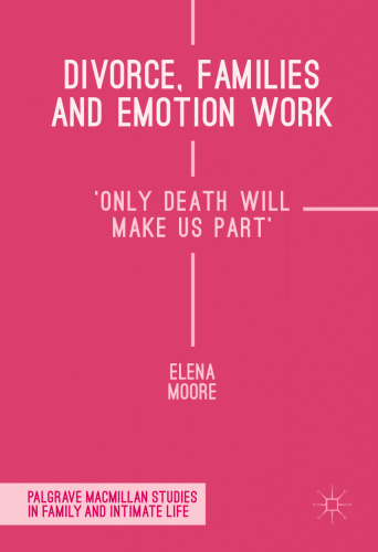 Divorce, Families and Emotion Work: 'Only Death Will Make Us Part'