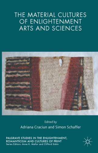 The Material Cultures of Enlightenment Arts and Sciences
