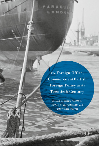 The Foreign Office, Commerce and British Foreign Policy in the Twentieth Century