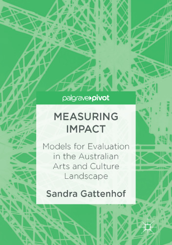 Measuring Impact: Models for Evaluation in the Australian Arts and Culture Landscape