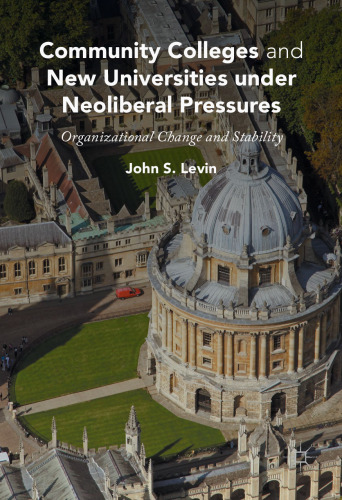 Community Colleges and New Universities under Neoliberal Pressures: Organizational Change and Stability