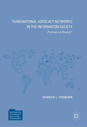 Transnational Advocacy Networks in the Information Society: Partners or Pawns?