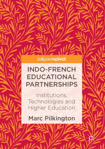 Indo-French Educational Partnerships: Institutions, Technologies and Higher Education