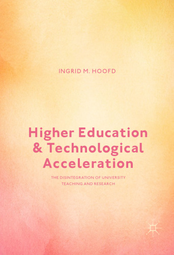 Higher Education and Technological Acceleration: The Disintegration of University Teaching and Research