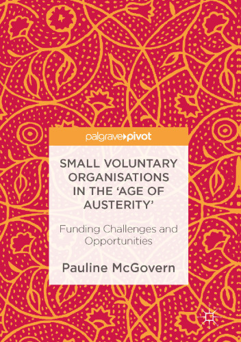 Small Voluntary Organisations in the 'Age of Austerity': Funding Challenges and Opportunities