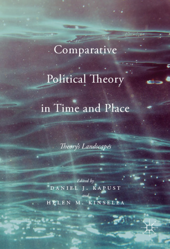 Comparative Political Theory in Time and Place: Theory’s Landscapes