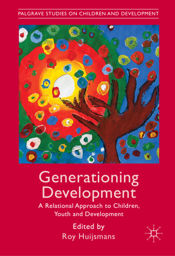 Generationing Development: A Relational Approach to Children, Youth and Development