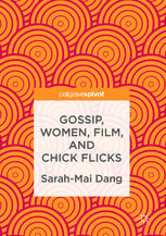 Gossip, Women, Film, and Chick Flicks