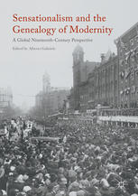 Sensationalism and the Genealogy of Modernity: A Global Nineteenth-Century Perspective