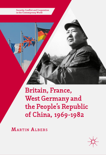 Britain, France, West Germany and the People's Republic of China, 1969–1982: The European Dimension of China's Great Transition