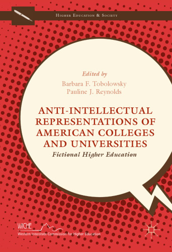 Anti-Intellectual Representations of American Colleges and Universities: Fictional Higher Education