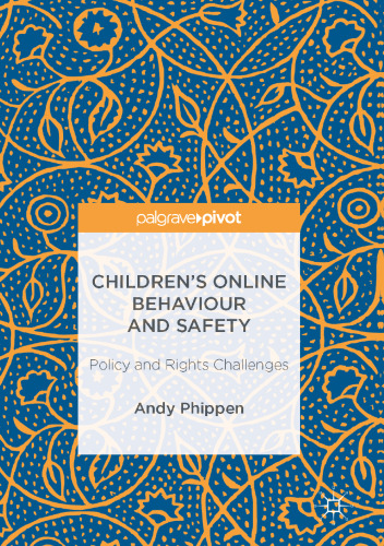 Children’s Online Behaviour and Safety: Policy and Rights Challenges