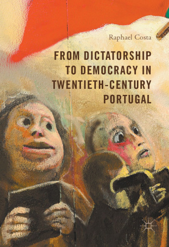From Dictatorship to Democracy in Twentieth-Century Portugal