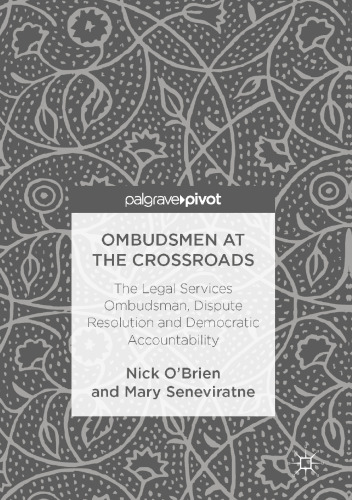 Ombudsmen at the Crossroads: The Legal Services Ombudsman, Dispute Resolution and Democratic Accountability