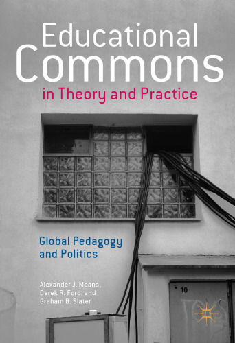 Educational Commons in Theory and Practice: Global Pedagogy and Politics