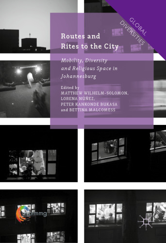 Routes and Rites to the City: Mobility, Diversity and Religious Space in Johannesburg