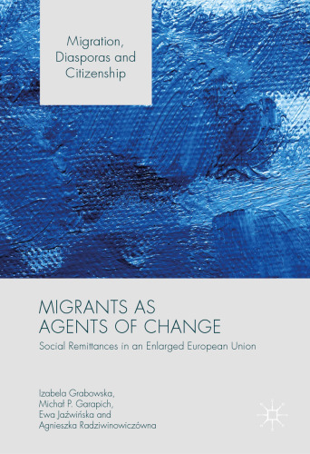 Migrants as Agents of Change: Social Remittances in an Enlarged European Union