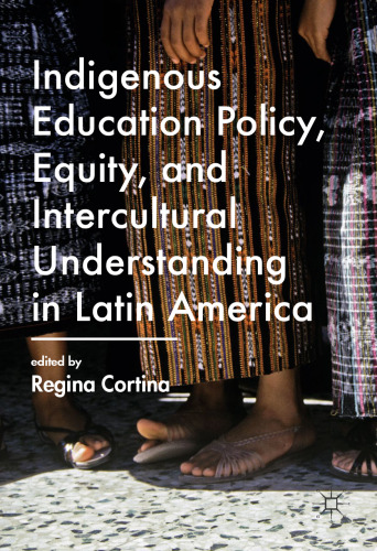Indigenous Education Policy, Equity, and Intercultural Understanding in Latin America
