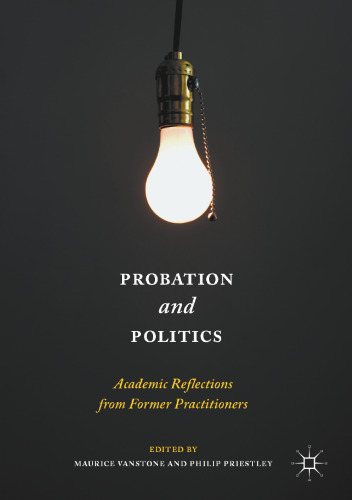 Probation and Politics: Academic Reflections from Former Practitioners
