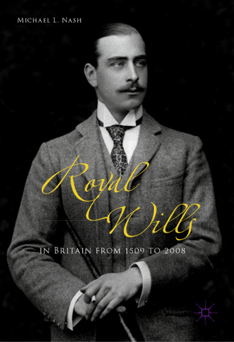 Royal Wills in Britain from 1509 to 2008