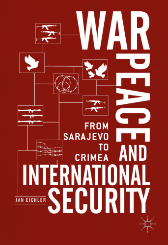 War, Peace and International Security: From Sarajevo to Crimea