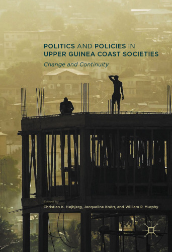 Politics and Policies in Upper Guinea Coast Societies: Change and Continuity