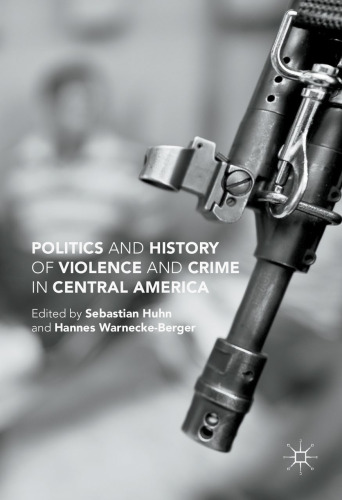 Politics and History of Violence and Crime in Central America