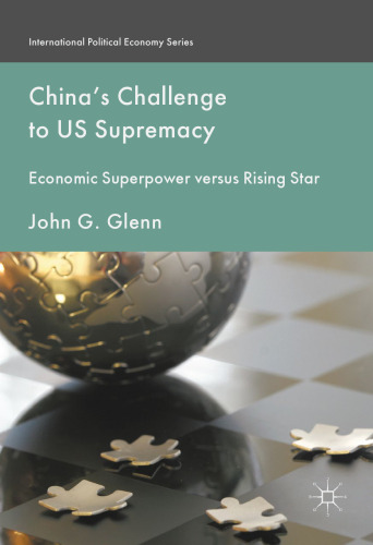 China's Challenge to US Supremacy: Economic Superpower versus Rising Star
