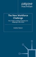 The New Workforce Challenge: How Today’s Leading Companies Are Adapting to the Future