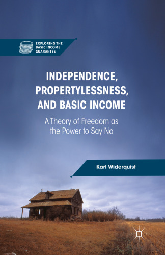 Independence, Propertylessness, and Basic Income: A Theory of Freedom as the Power to Say No