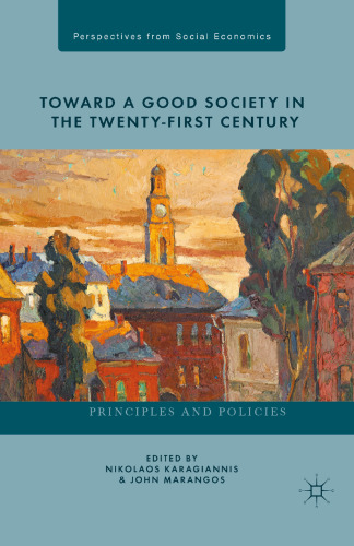 Toward a Good Society in the Twenty-First Century: Principles and Policies