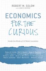 Economics for the Curious: Inside the Minds of 12 Nobel Laureates