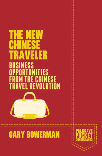 The New Chinese Traveler: Business Opportunities from the Chinese Travel Revolution