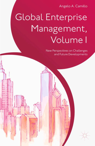 Global Enterprise Management: New Perspectives on Challenges and Future Developments Volume I