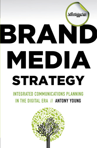 Brand Media Strategy: Integrated Communications Planning in the Digital Era