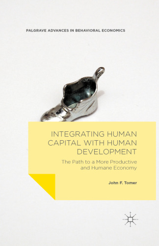 Integrating Human Capital with Human Development: The Path to a More Productive and Humane Economy