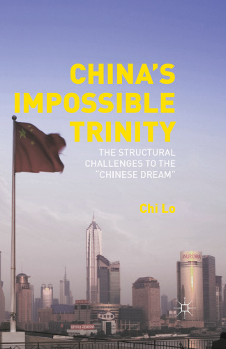 China’s Impossible Trinity: The Structural Challenges to the “Chinese Dream”