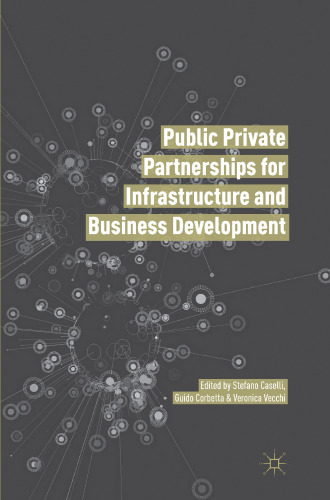 Public Private Partnerships for Infrastructure and Business Development: Principles, Practices, and Perspectives