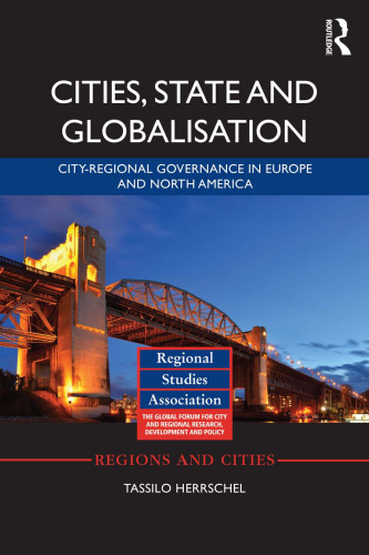 Cities, State and Globalisation: City-Regional Governance in Europe and North America