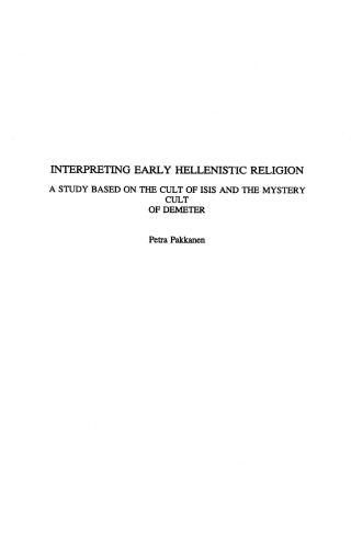 Interpreting early Hellenistic religion: A study based on the mystery cult of Demeter and the cult of Isis