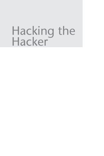 Hacking the Hacker: Learn From the Experts Who Take Down Hackers