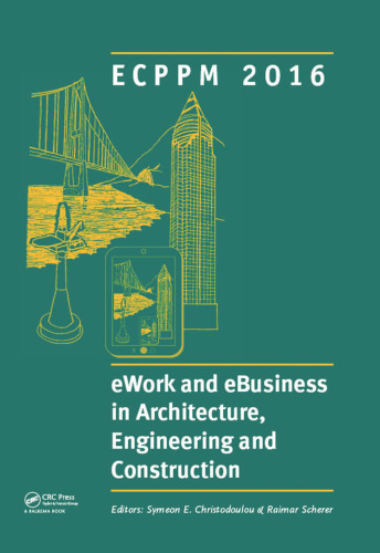 eWork and eBusiness in Architecture, Engineering and Construction: ECPPM 2016: Proceedings of the 11th European Conference on Product and Process ... 2016), Limassol, Cyprus, 7-9 September 2016
