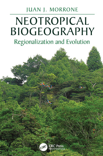 Neotropical biogeography : regionalization and evolution