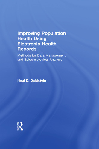 Improving population health using electronic health records : methods for data management and epidemiological analysis
