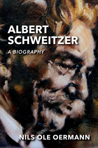Albert Schweitzer : a biography