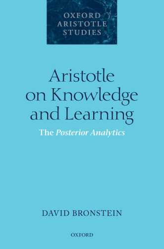 Aristotle on knowledge and learning : the posterior analytics