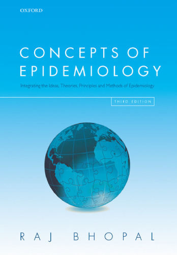 Concepts of epidemiology : integrating the ideas, theories, principles, and methods of epidemiology