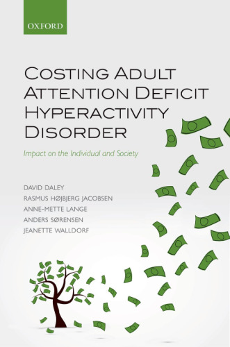Costing adult attention deficit hyperactivity disorder : impact on the individual and society