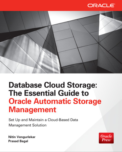 Database cloud storage : the essential guide to Oracle automatic storage management