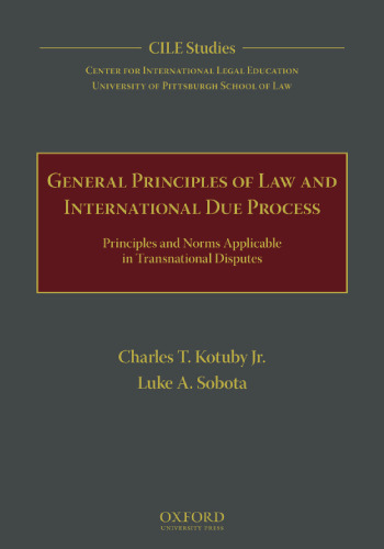 General principles of law and international due process : principles and norms applicable in transnational disputes